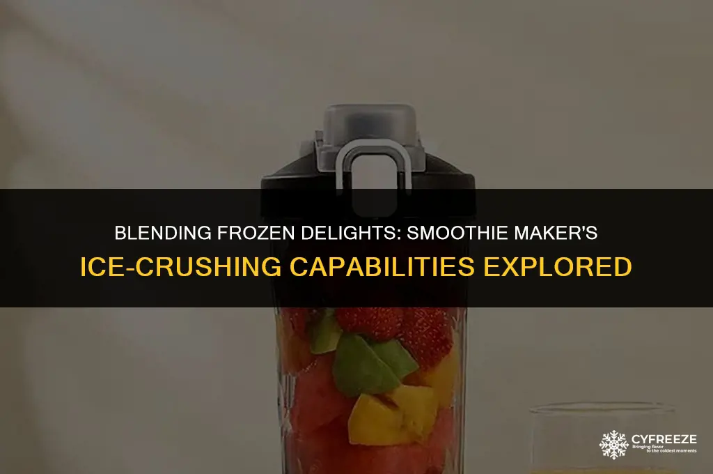 can you use smoothie freeze smoothie maker to crush ice