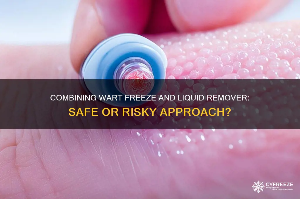 can you use wart freeze and liquid wart remover together