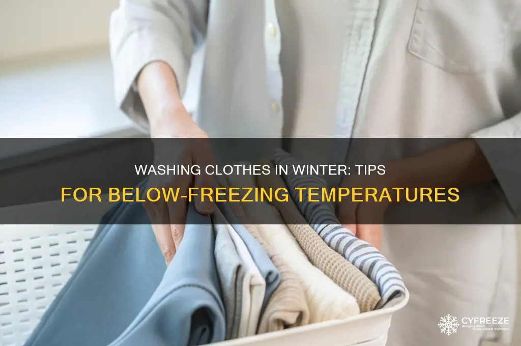 can you wash clothes when temperature is below freezing