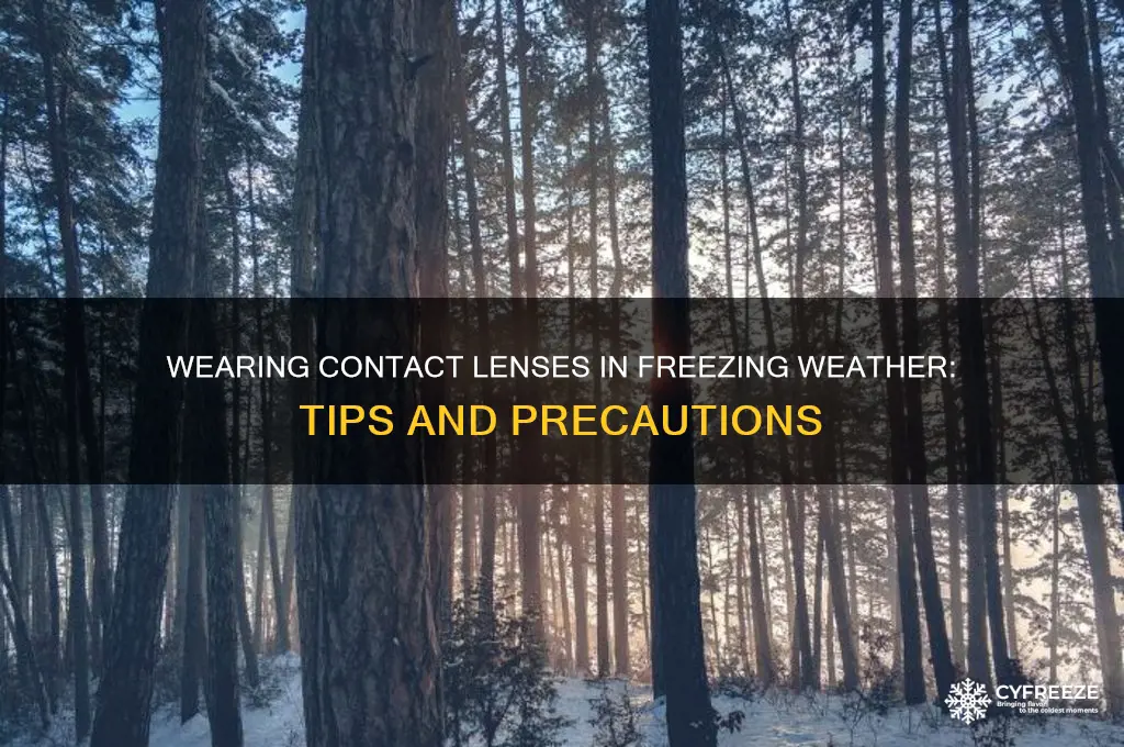 can you wear contacts in below freezing temperatures