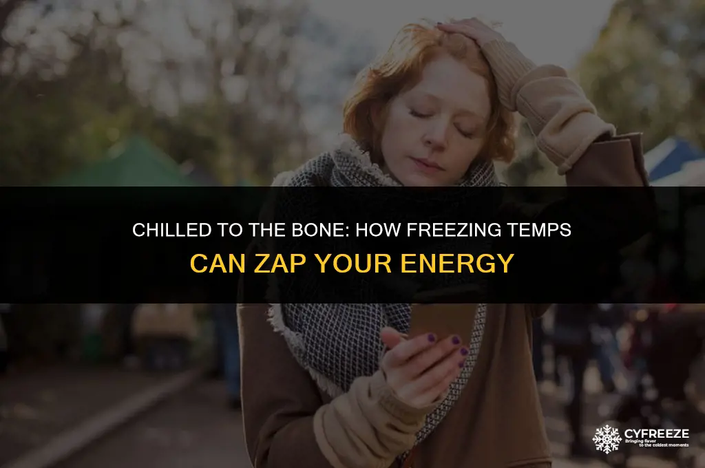 could freezing cold make the body tired