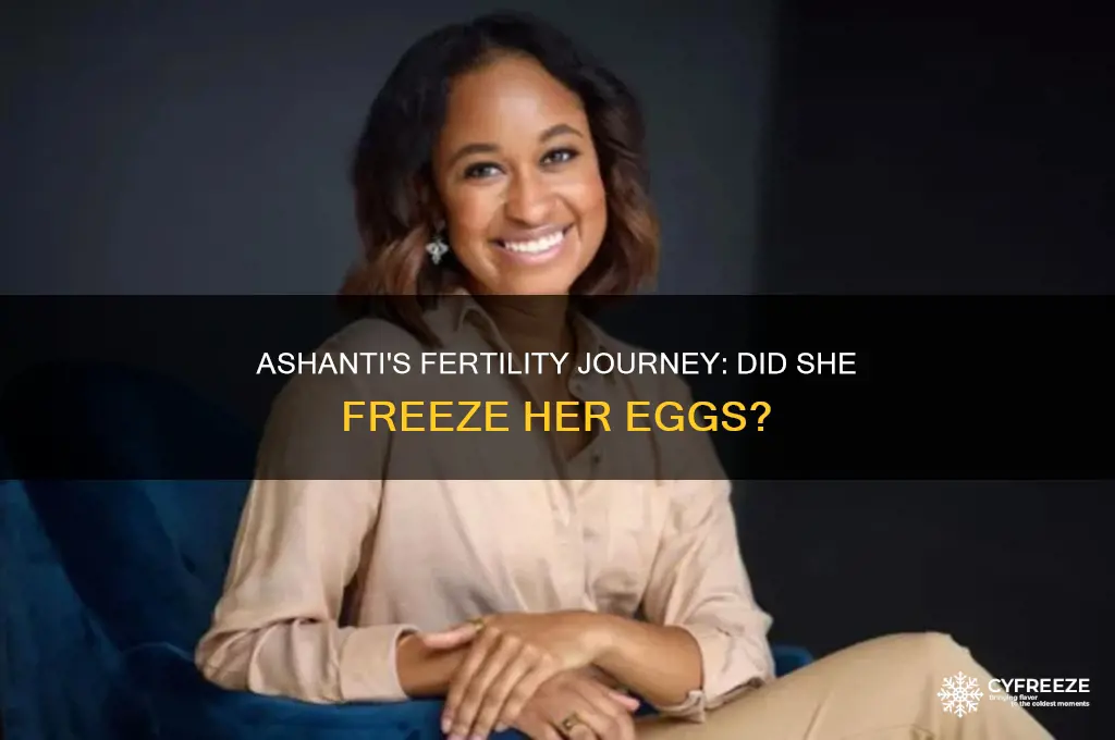 did ashanti freeze her eggs