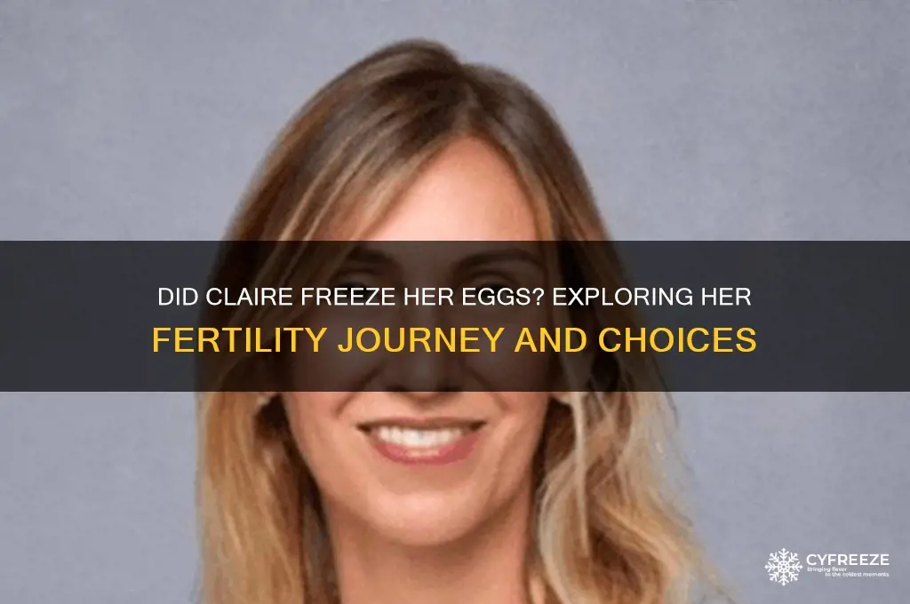 did claire freeze her eggs