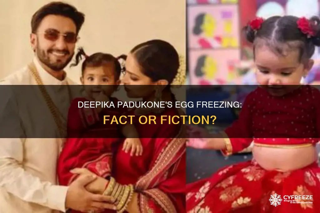 did deepika freeze her eggs