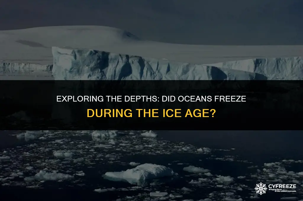 did oceans freeze during ice age