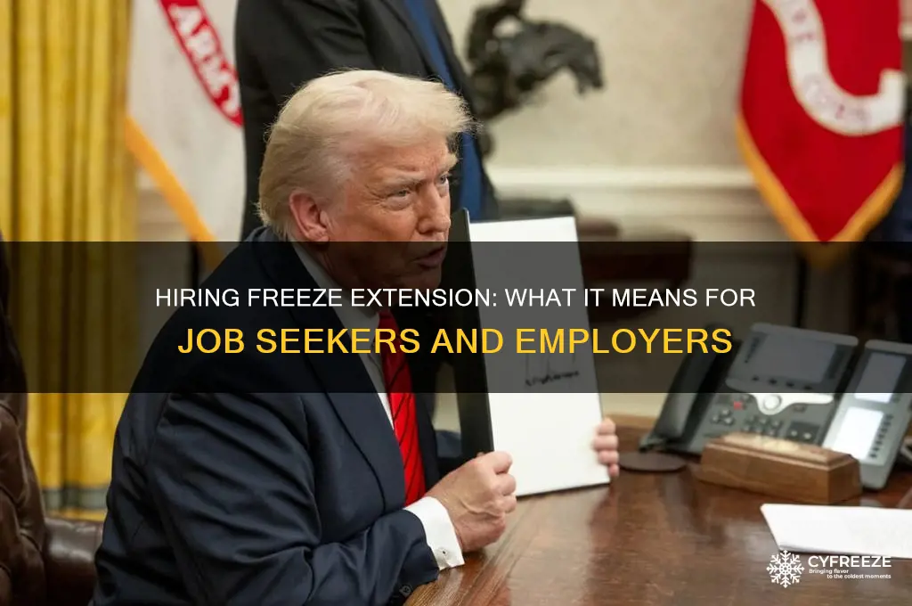 did the hiring freeze get extended