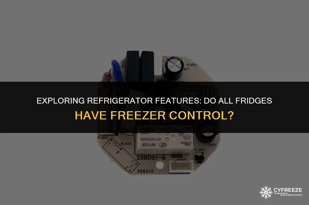 do all fridges have a freezer control