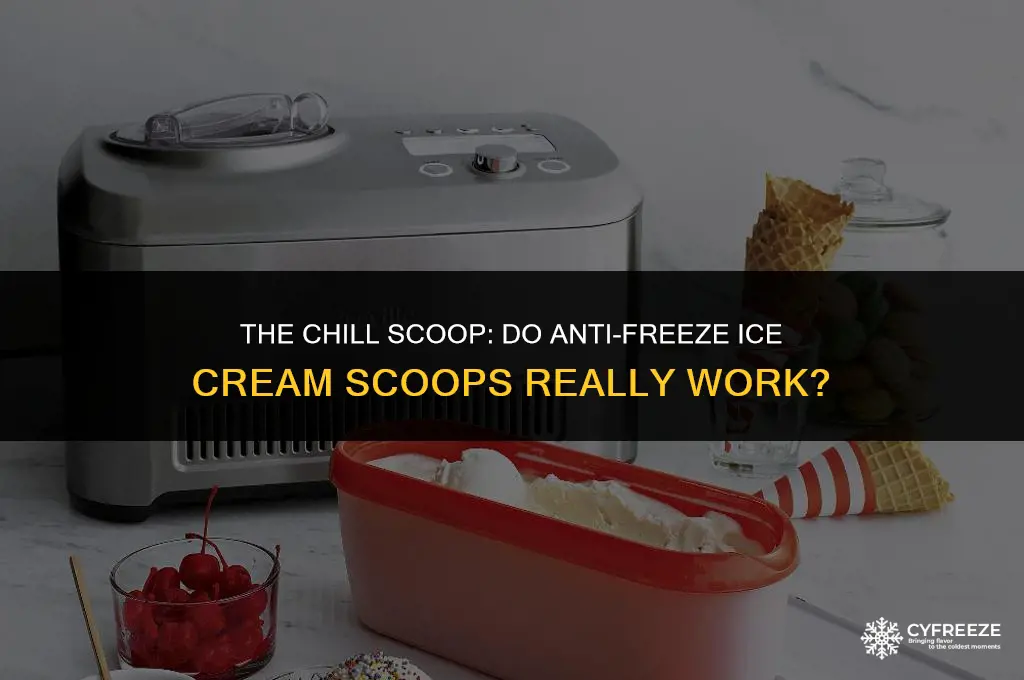 do anti freeze ice cream scoops work