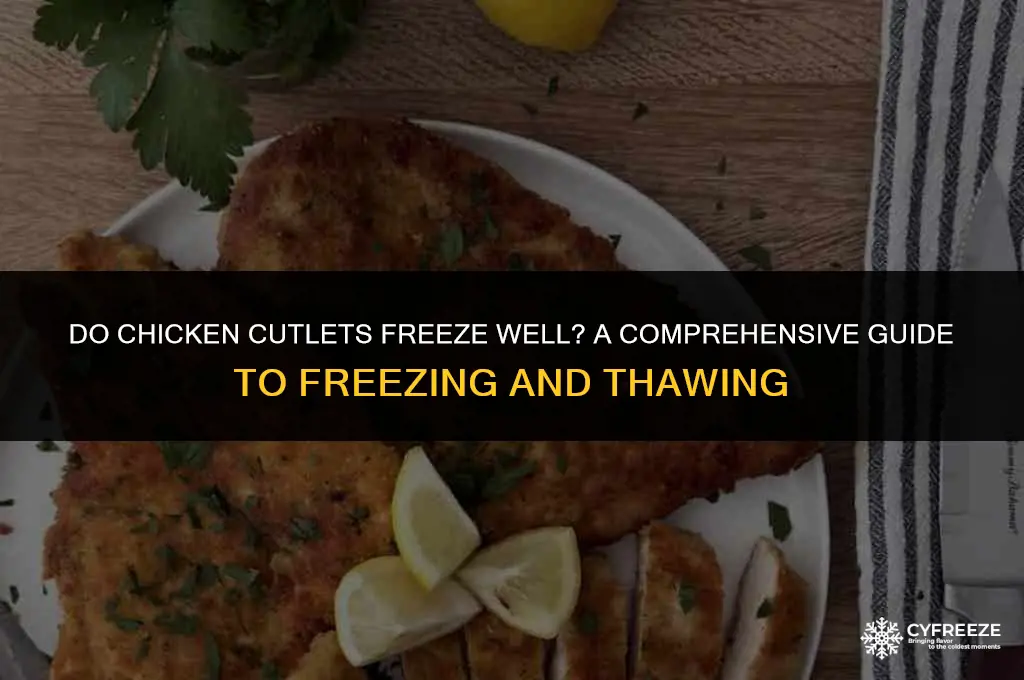 do chicken cutlets freeze well