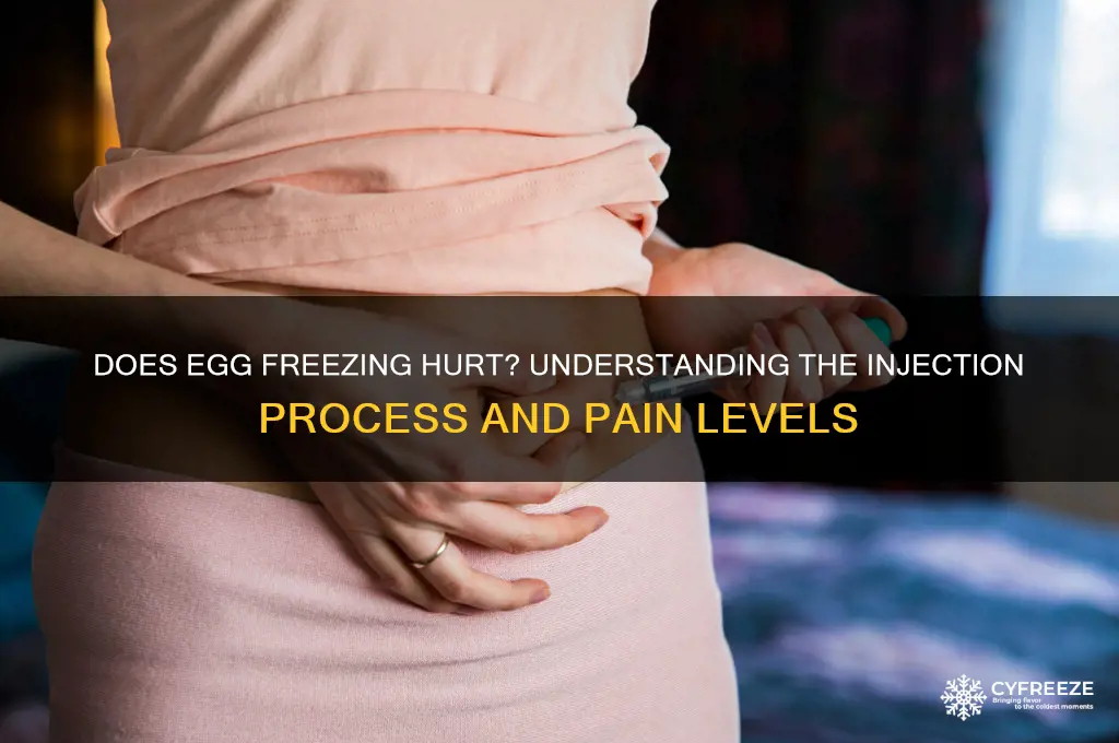 do egg freezing injections hurt