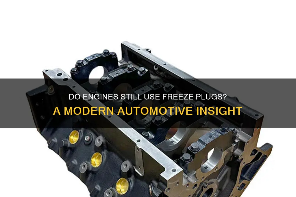 do engines still use freeze plugs