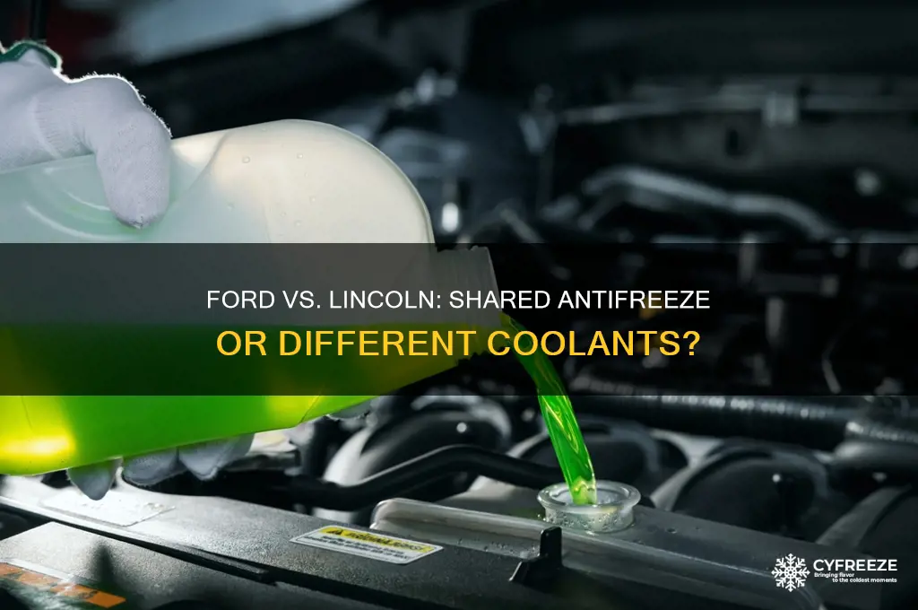 do ford and lincoln cars use the same anti freeze
