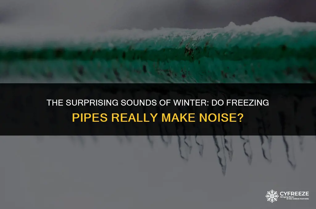do freezing pipes make noise