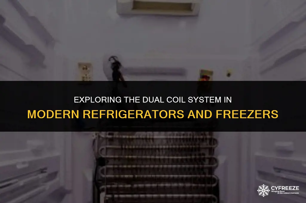 do fridges have sepearet coils for the freezer and refridgerator