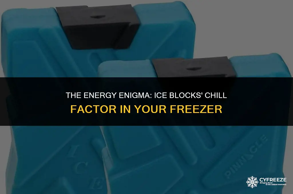 do ice blocks take energy in the freezer