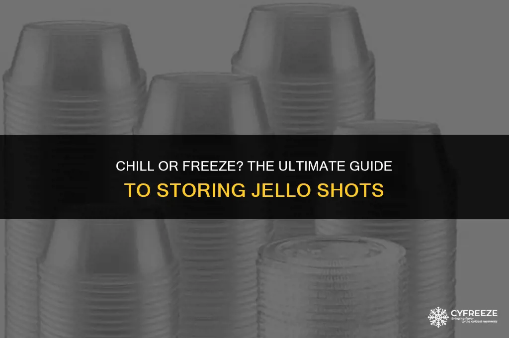 do jello shots go in fridge or freezer