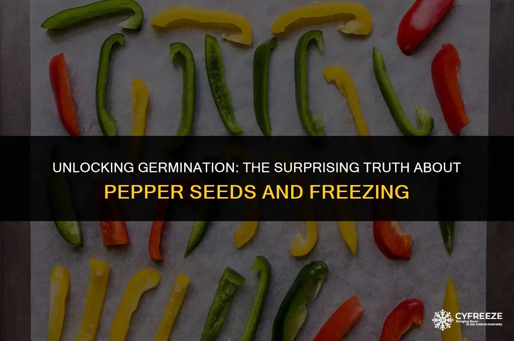 do pepperseeds have to freeze before they will germinate