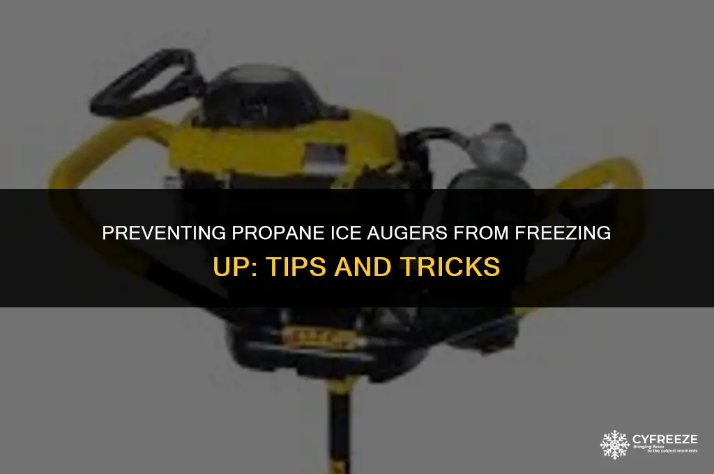 do propane ice augers freeze up