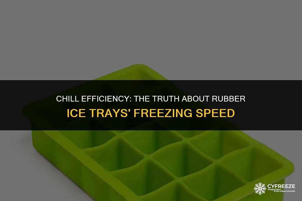 do rubber ice trays freeze faster