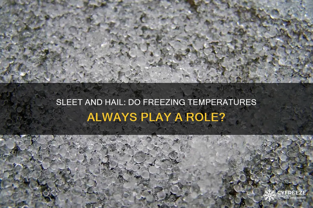 do sleet and hail need freezing temperatures