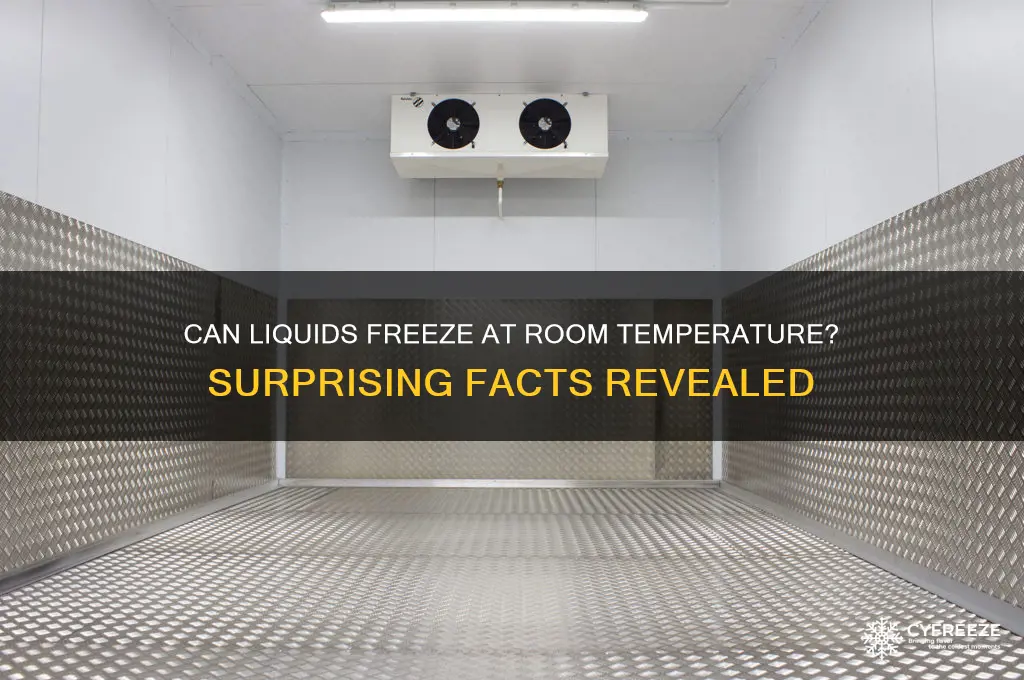 do some liquids freeze at room temperature