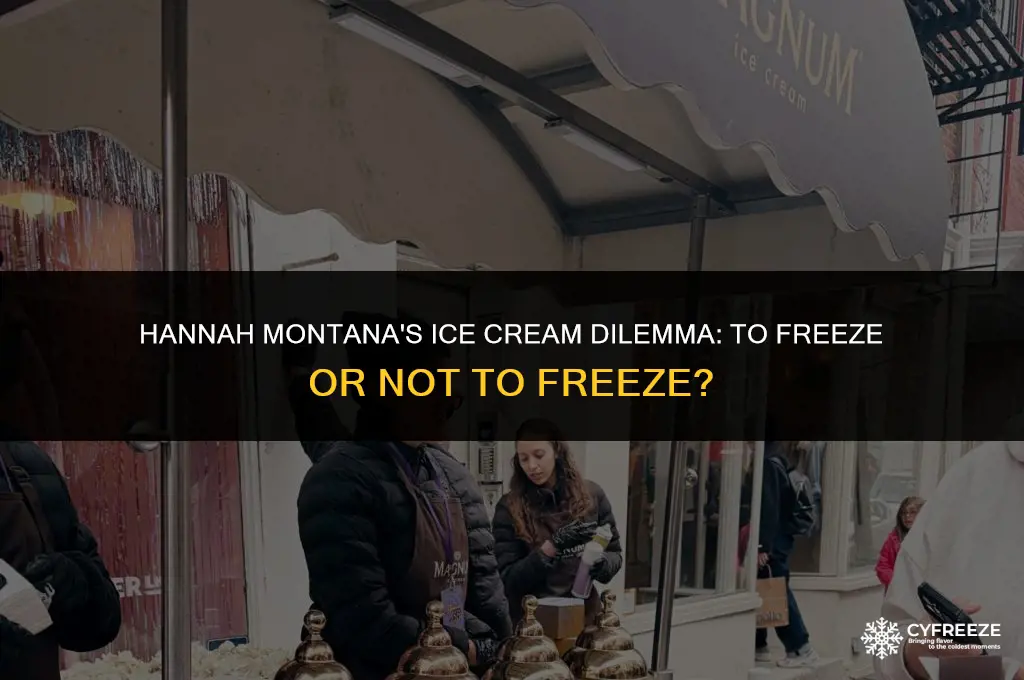 do the ice cream freeze hannah montana