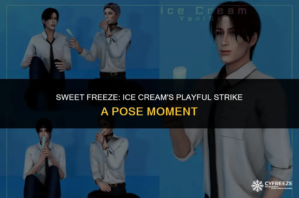do the ice cream freeze strike a pose