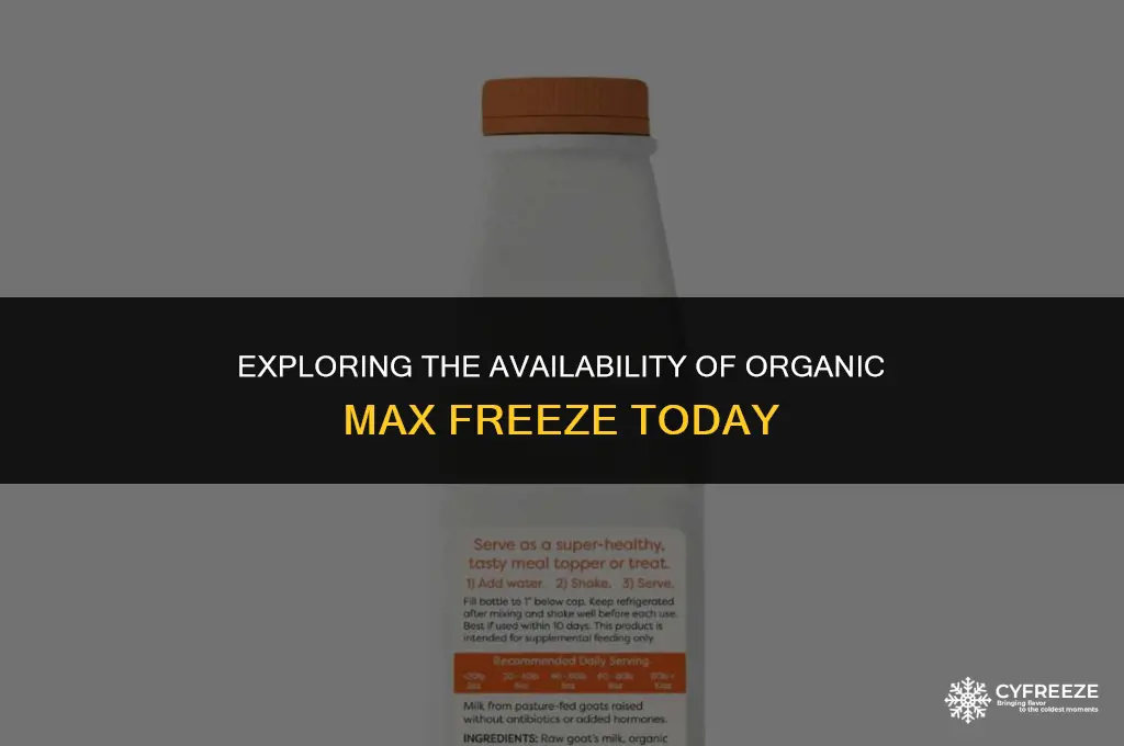 do they still make organic max freeze