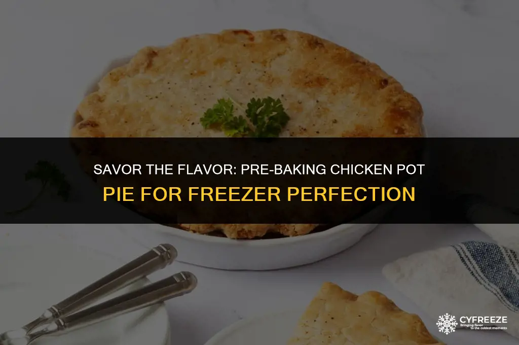 do you bake chicken pot pie before freezing