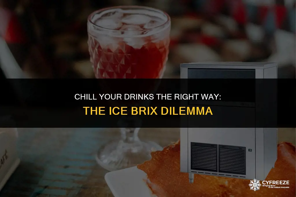 do you freeze ice brix
