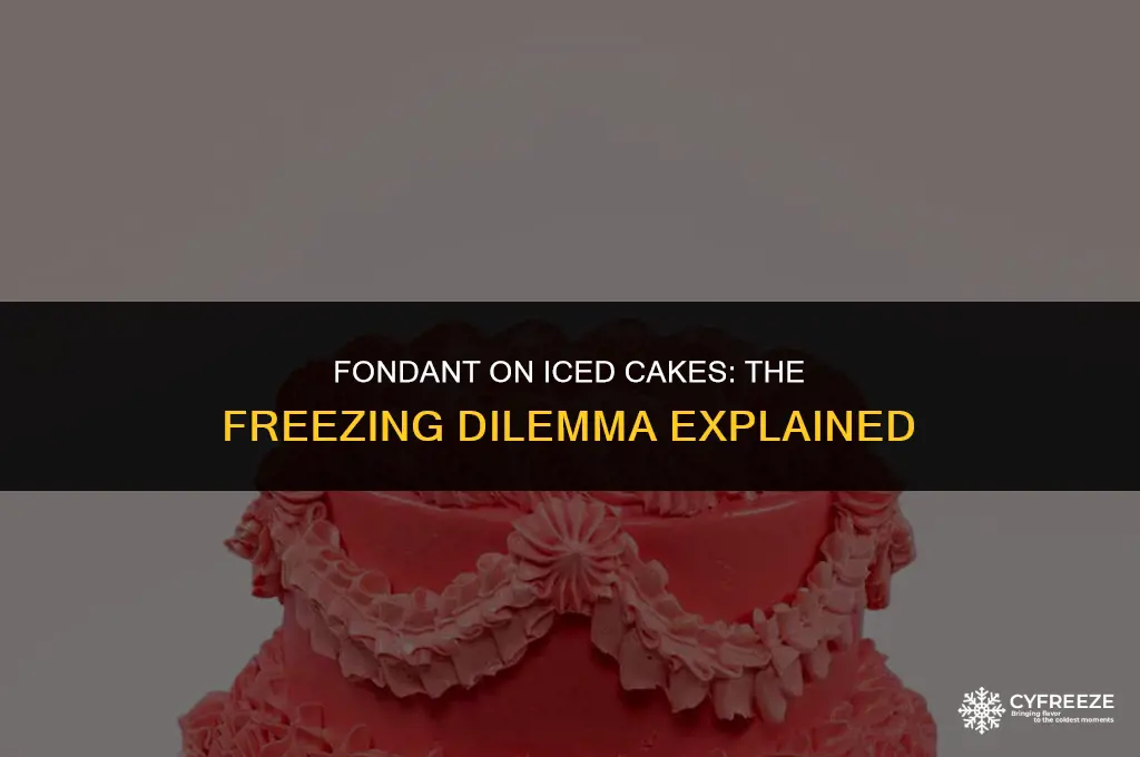 do you need to freeze iced cakes before putting fondant