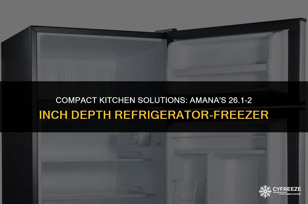 does amana make a 26-1-2 inch depth refrigerator-freezer