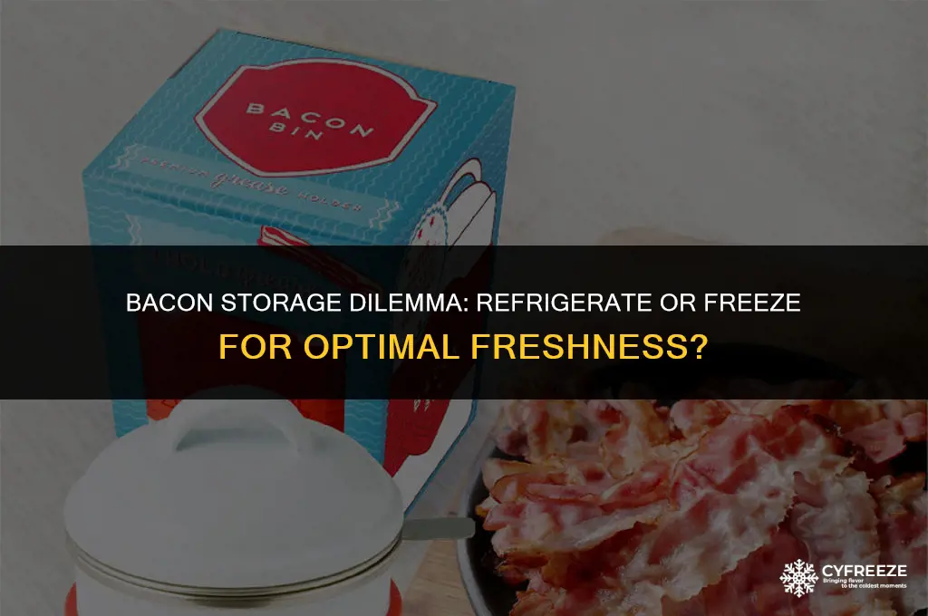 does bacon go in the fridge or freezer