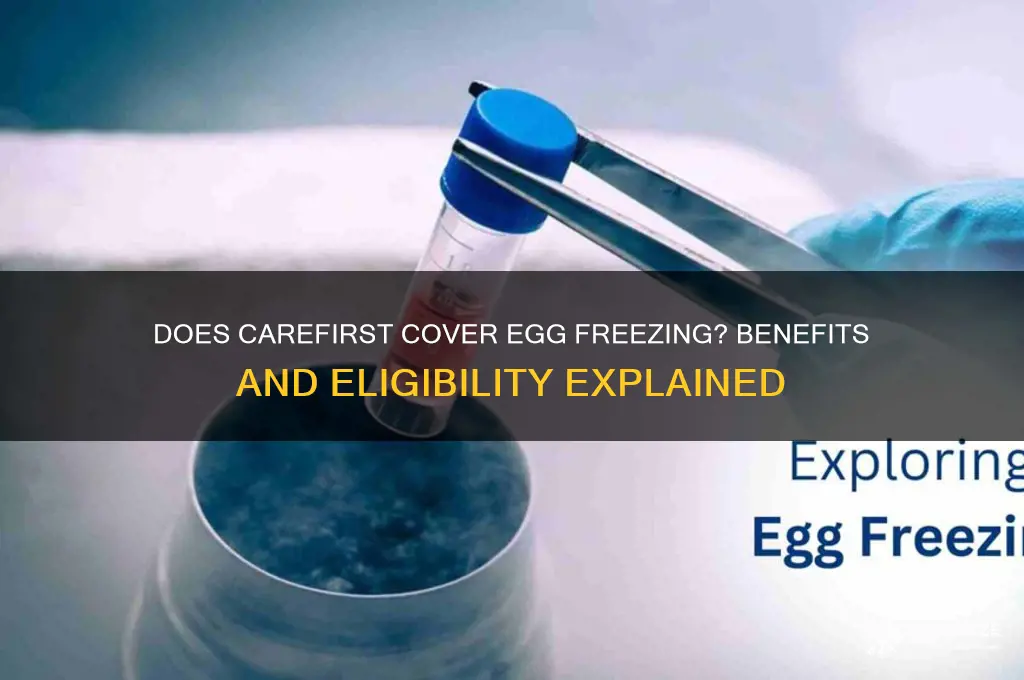 does carefirst cover egg freezing