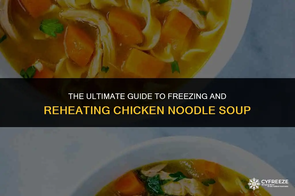 does chicken noodle soup freeze and reheat