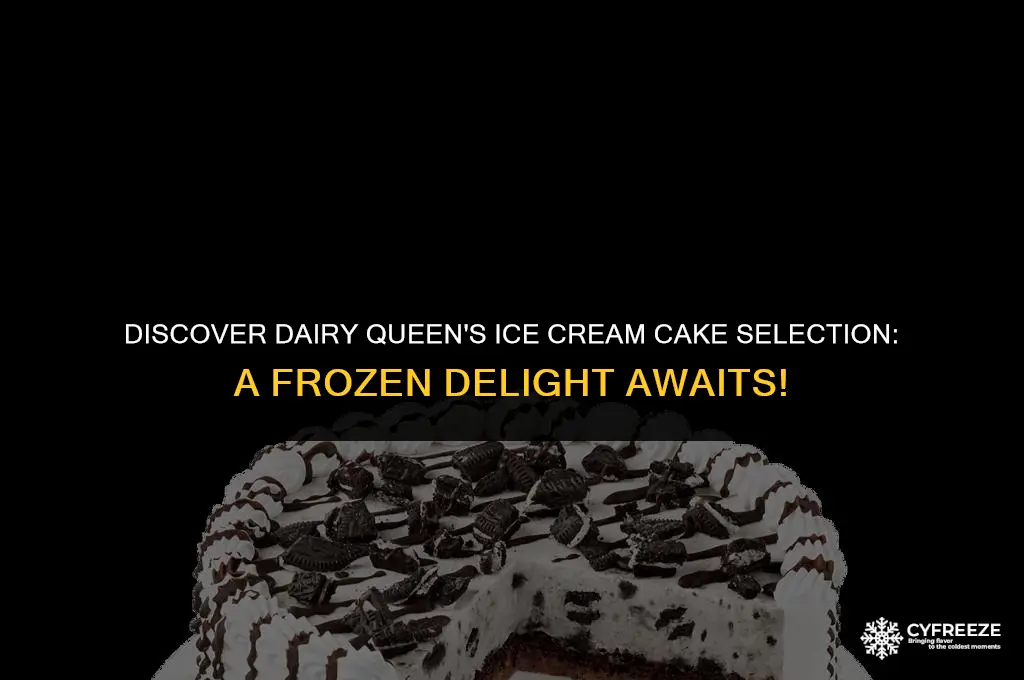 does dairy queen have ice cream cakes in freezer