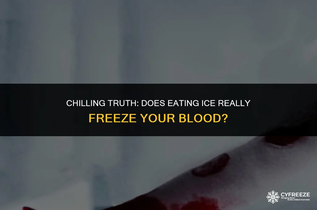 does eating ice freeze your blood