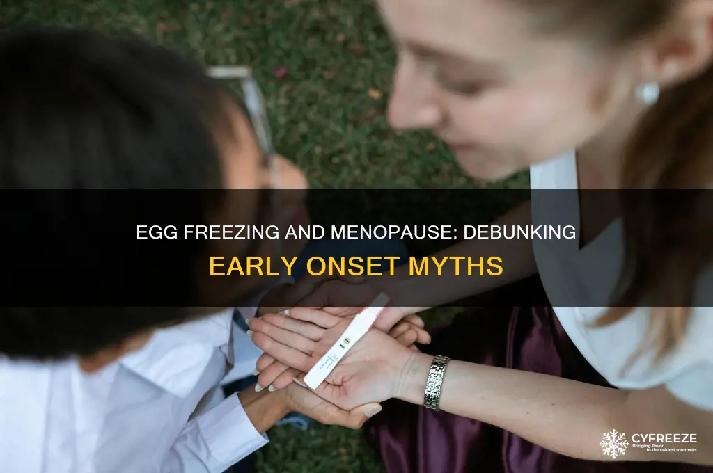does egg freezing cause early menopause
