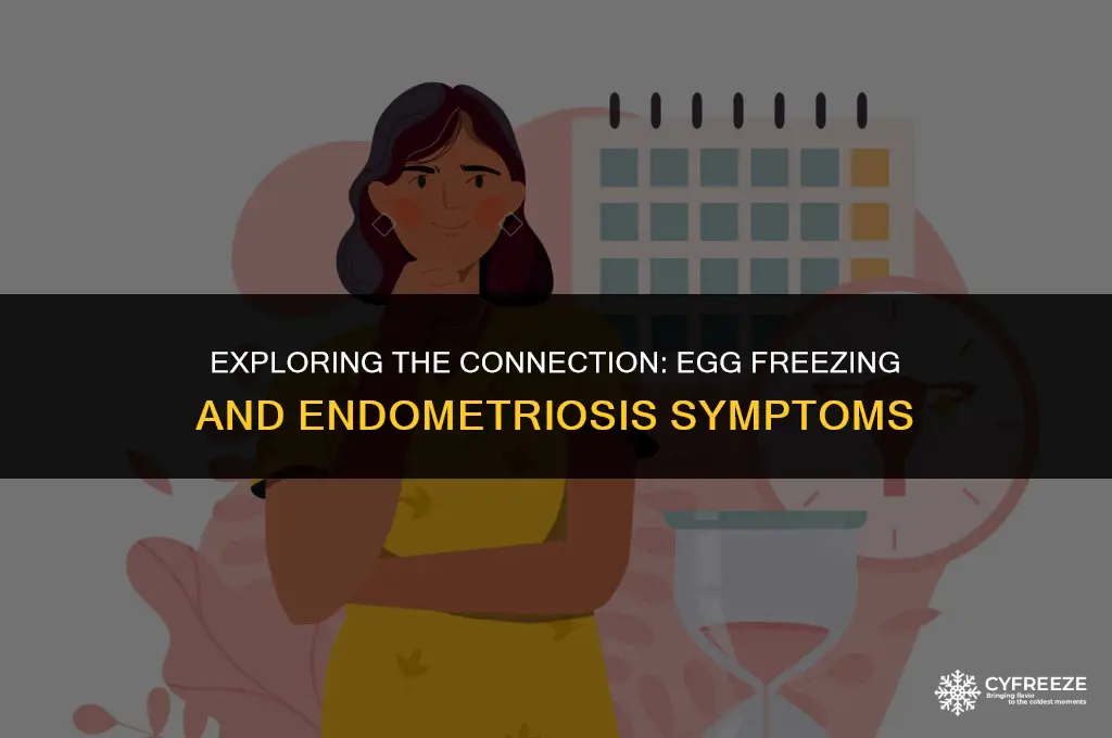 does egg freezing make endometriosis worse