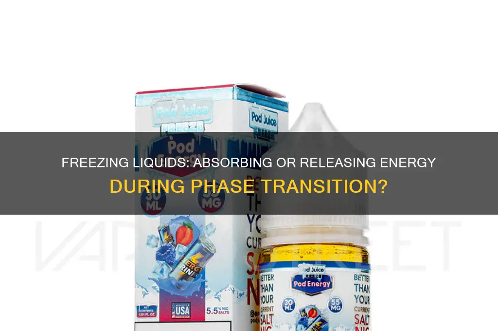 does energy get absorbed or released when a liquid freezes