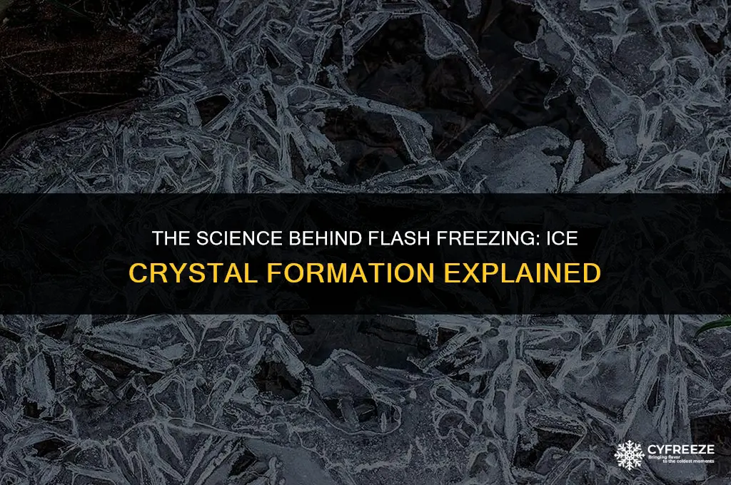 does flash freezing produce ice crystals