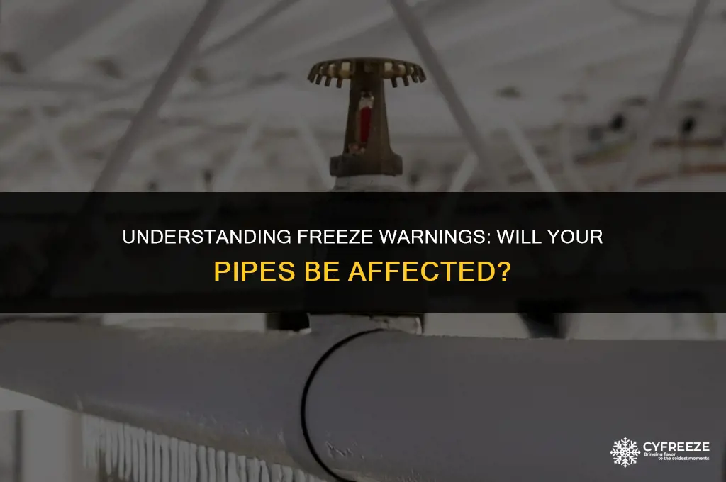does freeze warning mean pipes will freeze