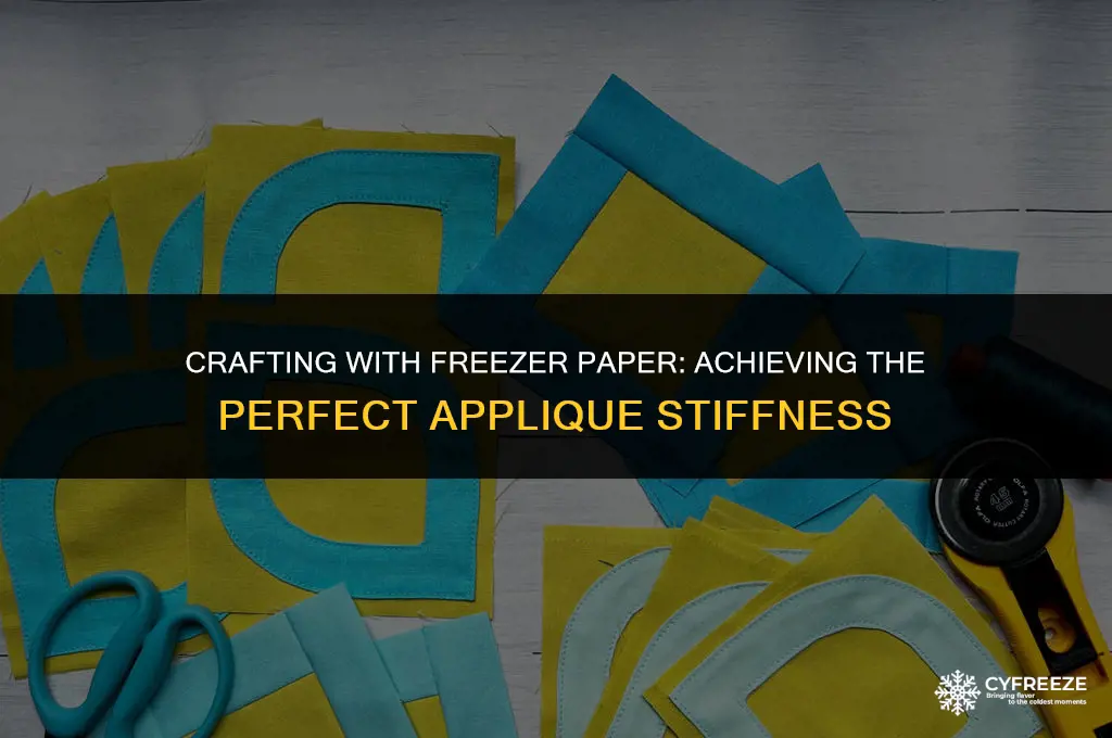 does freezer paper make applique too stiff