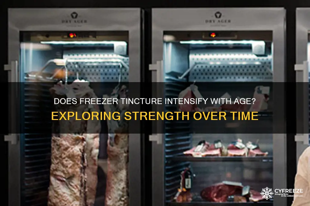 does freezer tincture get stronger over time