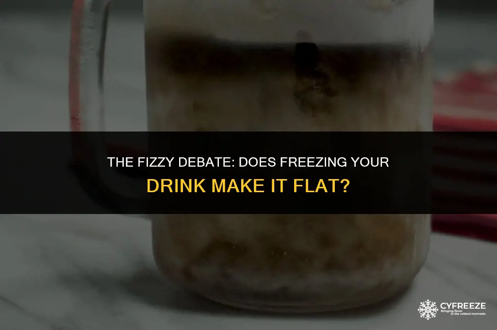 does freezing a fizzy drink make it flat