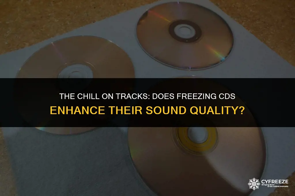 does freezing cds make them sound better