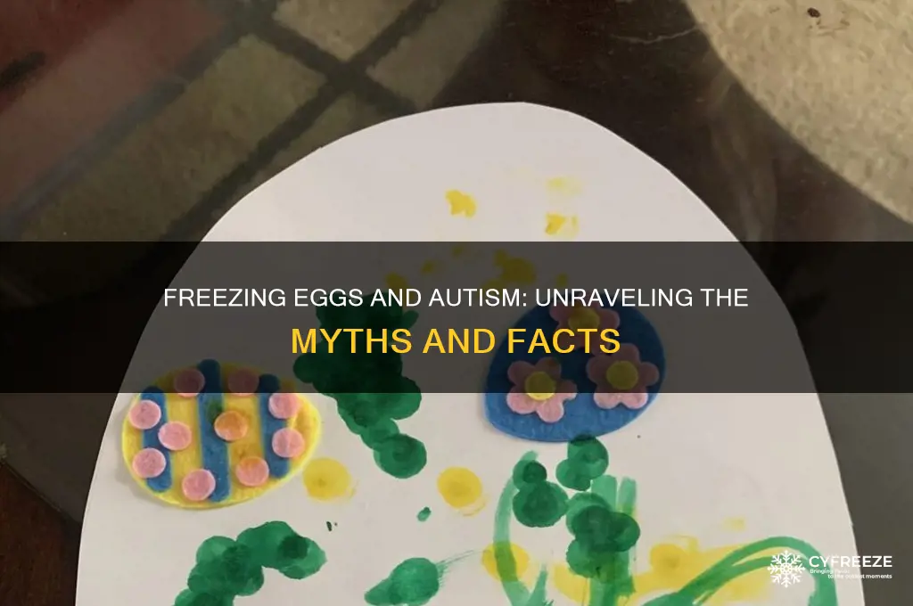 does freezing egg cause autism