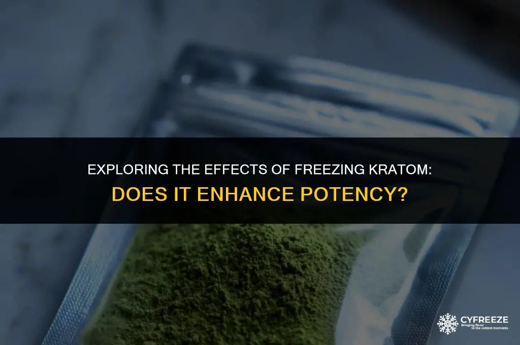 does freezing kratom make it stronger