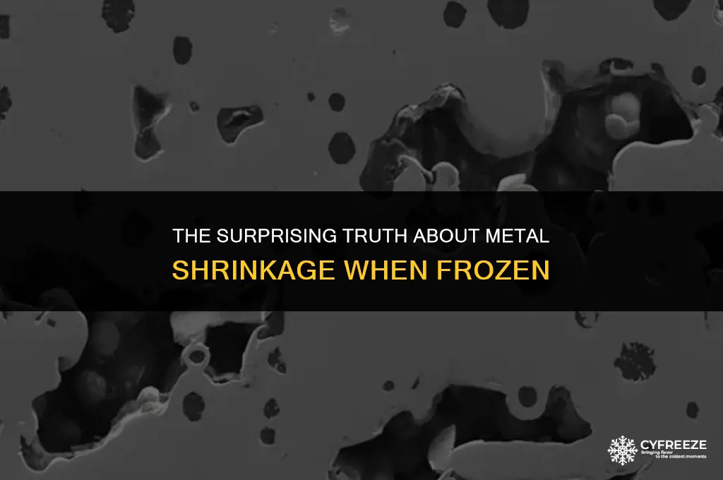 does freezing metal make it shrink