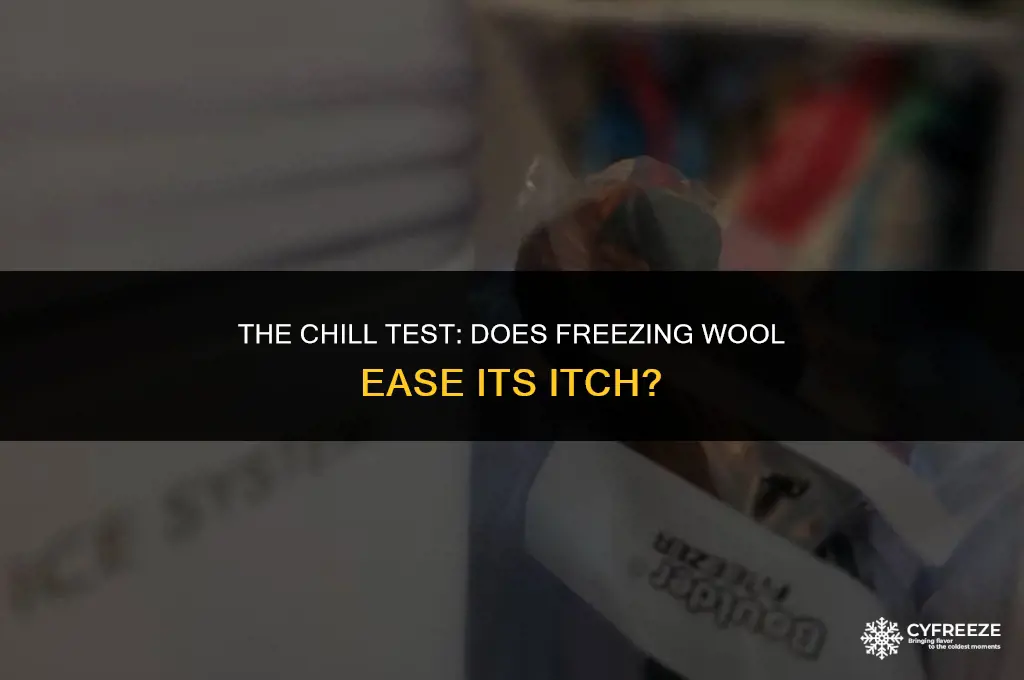 does freezing wool make it less itchy